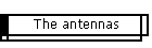 The antennas