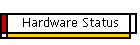 Hardware Status